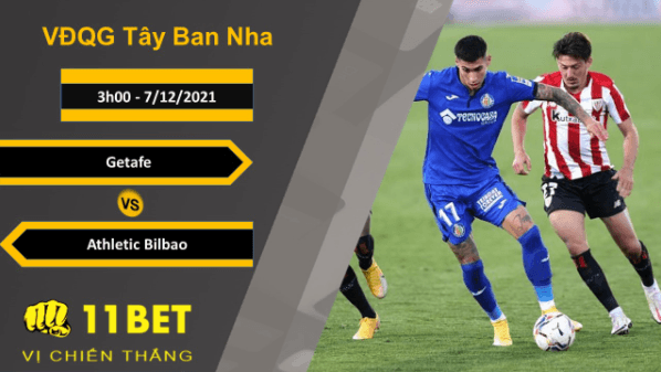 11BET Soi kèo Getafe vs Athletic Bilbao, 3h00, 7/12/2021