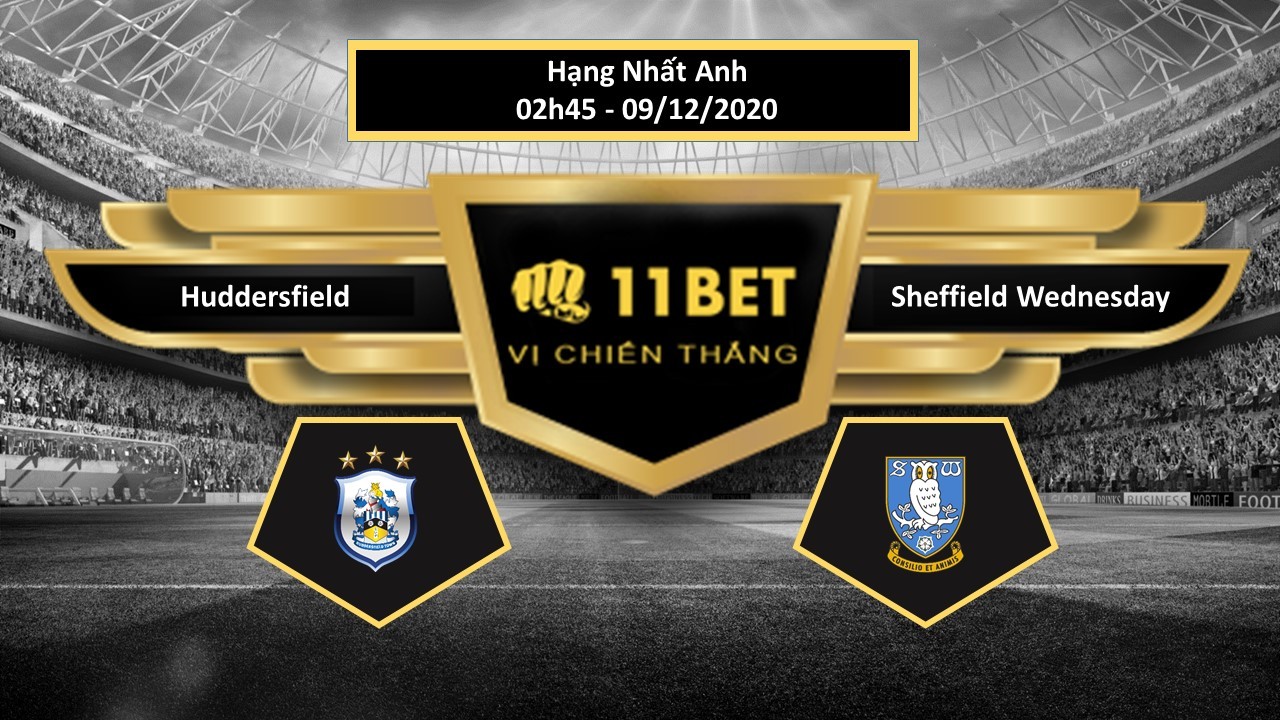 11BET Tip bóng đá Huddersfield vs Sheffield Wednesday ,  hôm nay 09/12/2020