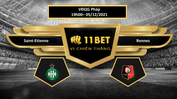 11BET Tip bóng đá Saint-Etienne vs Rennes , hôm nay 05/12/2021