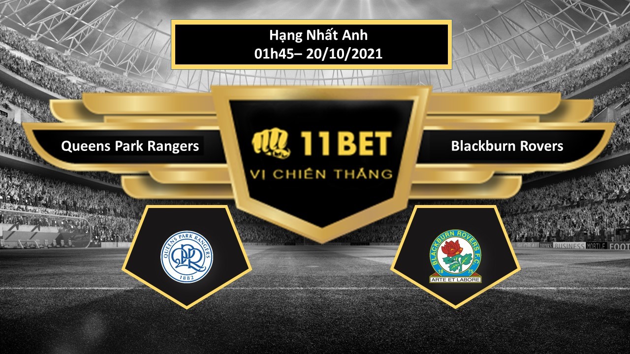 11BET Tip bóng đá Queens Park Rangers vs Blackburn Rovers , hôm nay 20/10/2021