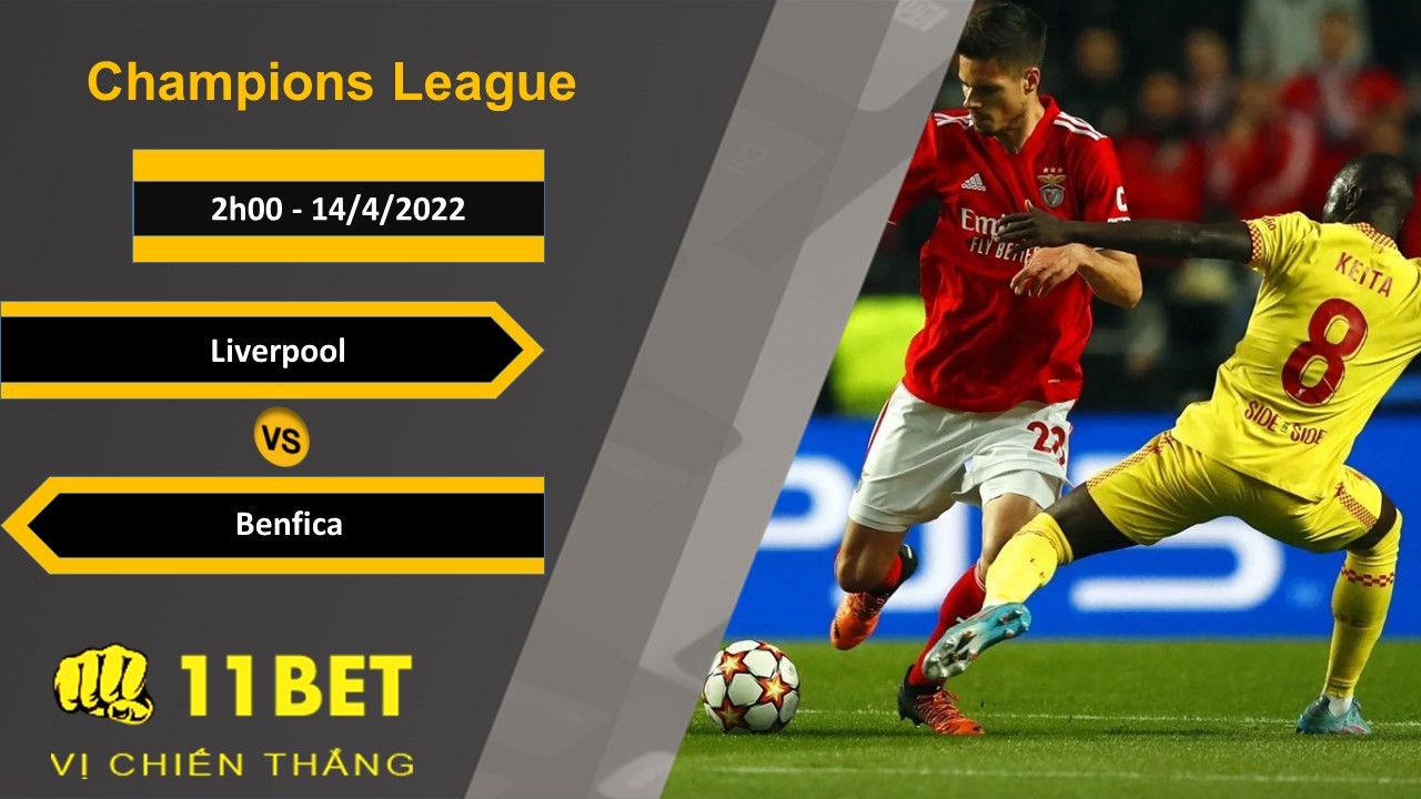 11BET Soi kèo Liverpool vs Benfica, 2h00, 14/4/2022