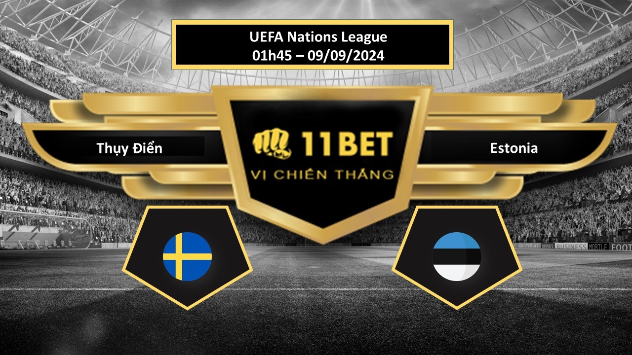 11BET Tip bóng đá  Thụy Điển vs Estonia, hôm nay 09/09/2024
