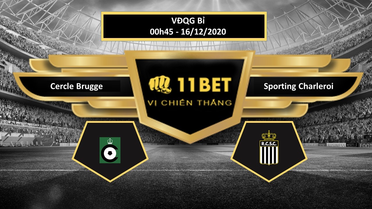 11BET Tip bóng đá Cercle Brugge vs Sporting Charleroi ,  hôm nay 16/12/2020