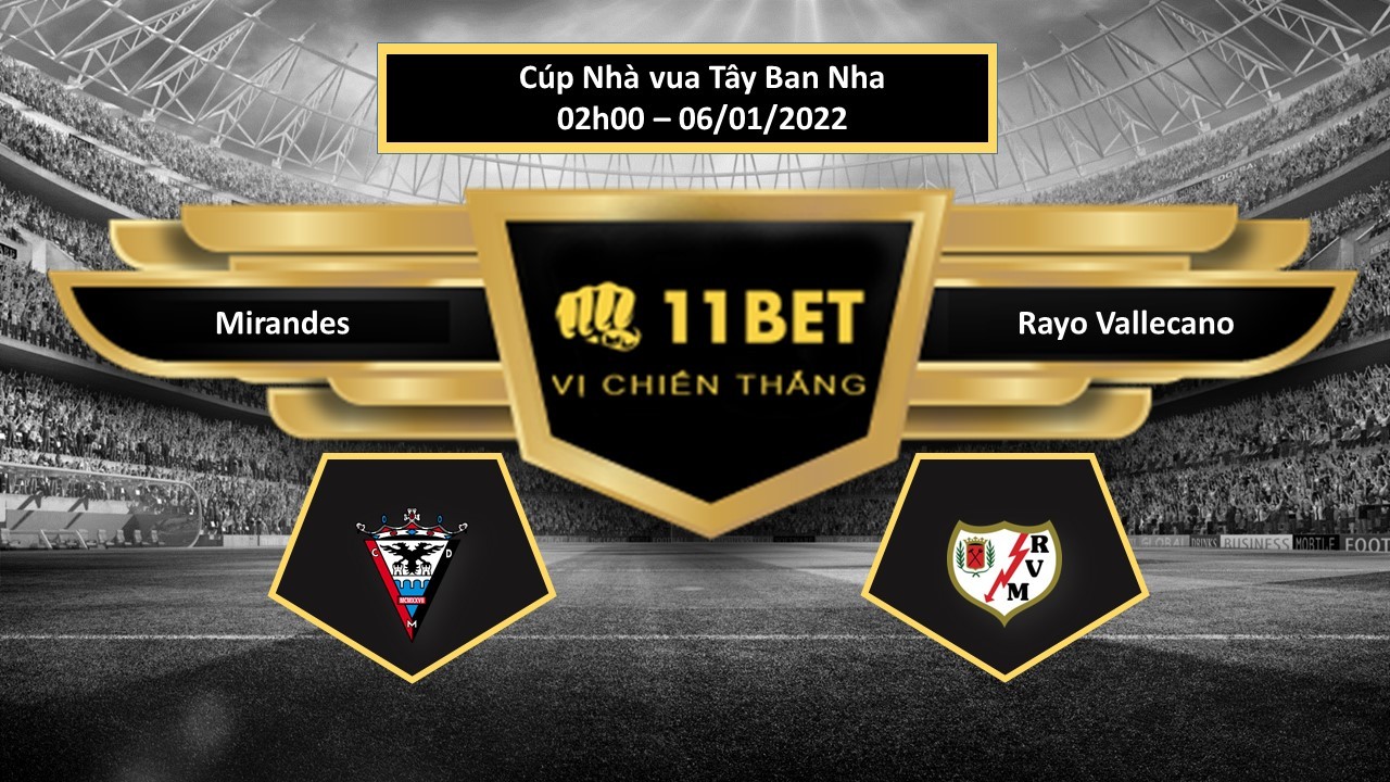 11BET Tip bóng đá  Mirandes vs Rayo Vallecano , hôm nay 06/01/2022