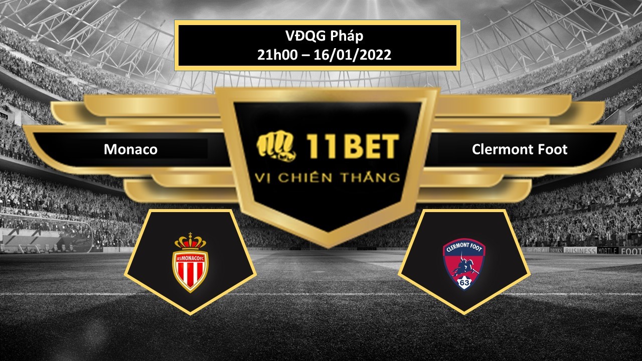 11BET Tip bóng đá Monaco vs Clermont Foot ,  hôm nay 16/01/2022