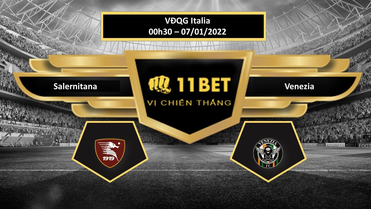 11BET Tip bóng đá Salernitana vs Venezia , hôm nay 07/01/2022