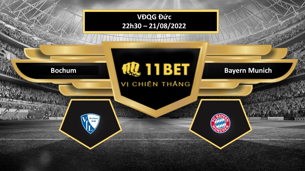 11BET Tip bóng đá Bochum vs Bayern Munich, hôm nay 21/08/2022