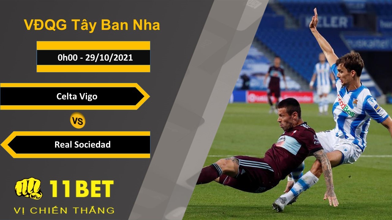11BET Soi kèo Celta Vigo vs Real Sociedad, 0h00, 29/10/2021