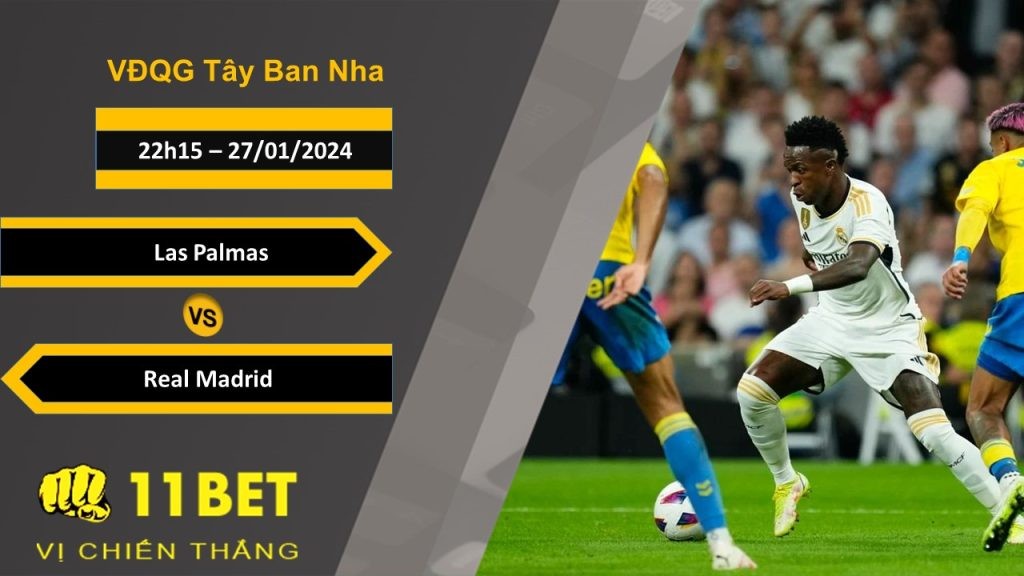 11BET Soi kèo  Las Palmas vs Real Madrid, 22h15, 27/01/2024