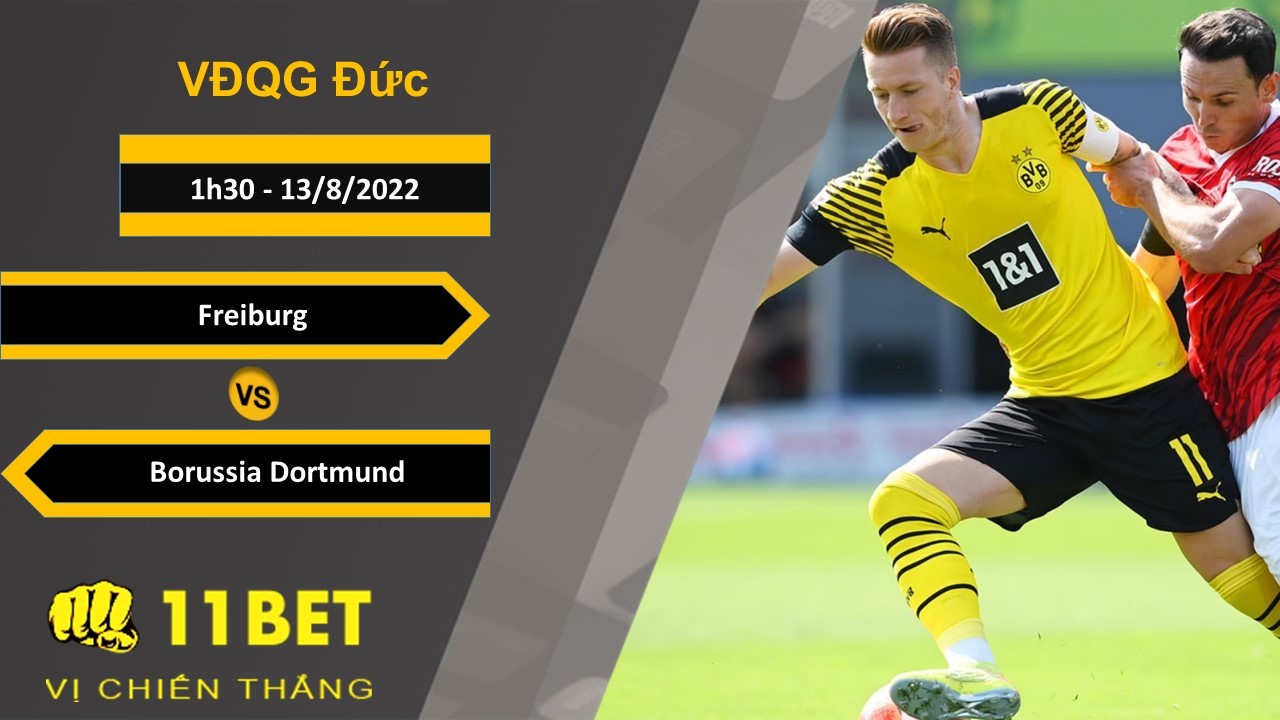 11BET Soi kèo Freiburg vs Borussia Dortmund, 1h30, 13/8/2022
