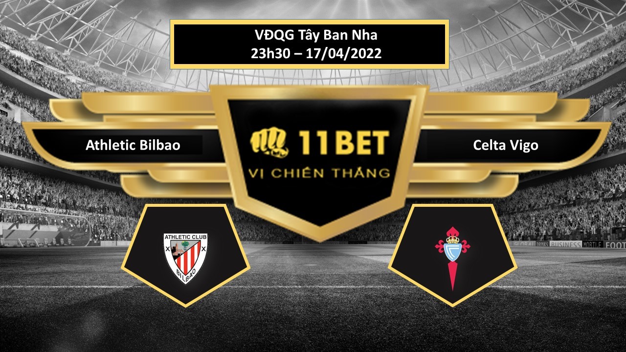 11BET Tip bóng đá Athletic Bilbao vs Celta Vigo , hôm nay 17/04/2022