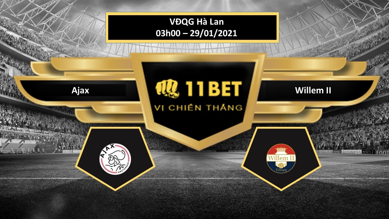 11BET Tip bóng đá Ajax vs Willem II ,  hôm nay 29/01/2021
