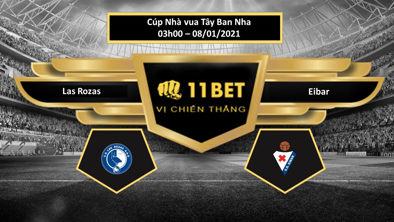 11BET Tip bóng đá Las Rozas vs Eibar,  hôm nay 08/01/2021