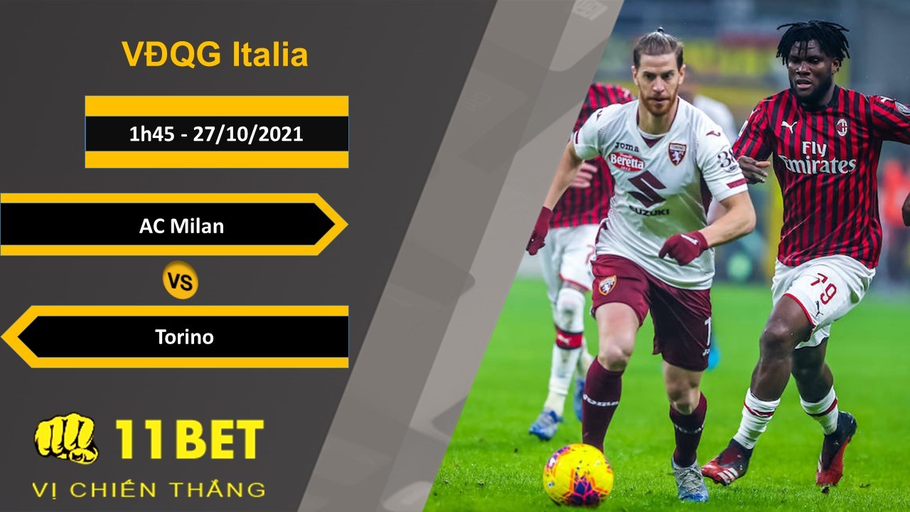 11BET Soi kèo AC Milan vs Torino, 1h45, 27/10/2021