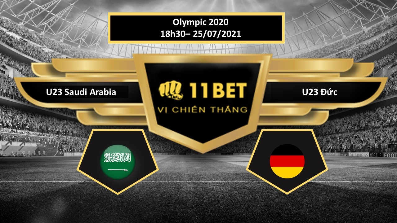 11BET Tip bóng đá U23 Saudi Arabia vs U23 Đức  ,  hôm nay 25/07/2021