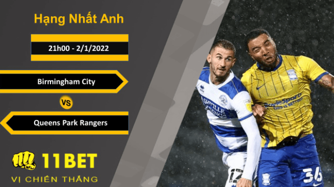 11BET Soi kèo Birmingham City vs Queens Park Rangers, 21h00, 2/1/2022