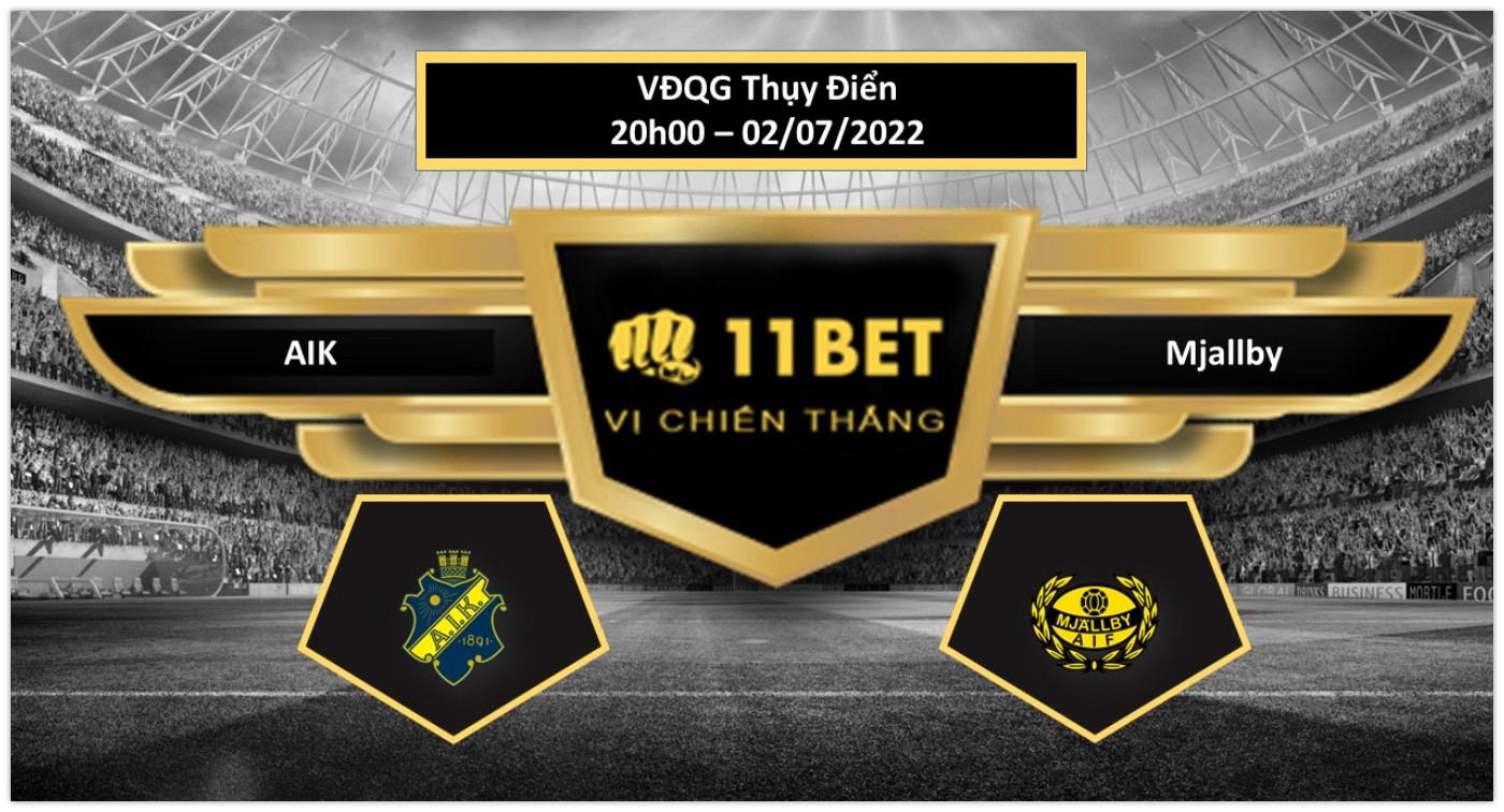 11BET Tip bóng đá     AIK vs Mjallby , hôm nay 02/07/2022