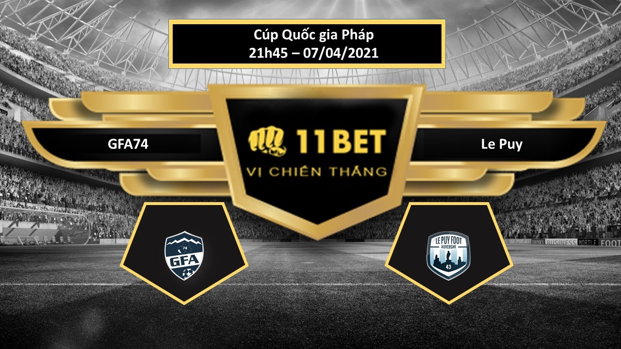11BET Tip bóng đá GFA74 vs Le Puy , hôm nay 07/04/2021