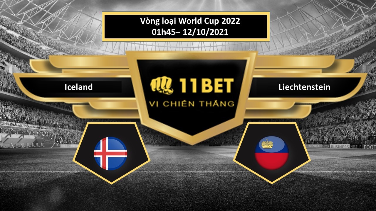 11BET Tip bóng đá Iceland vs Liechtenstein , hôm nay 12/10/2021