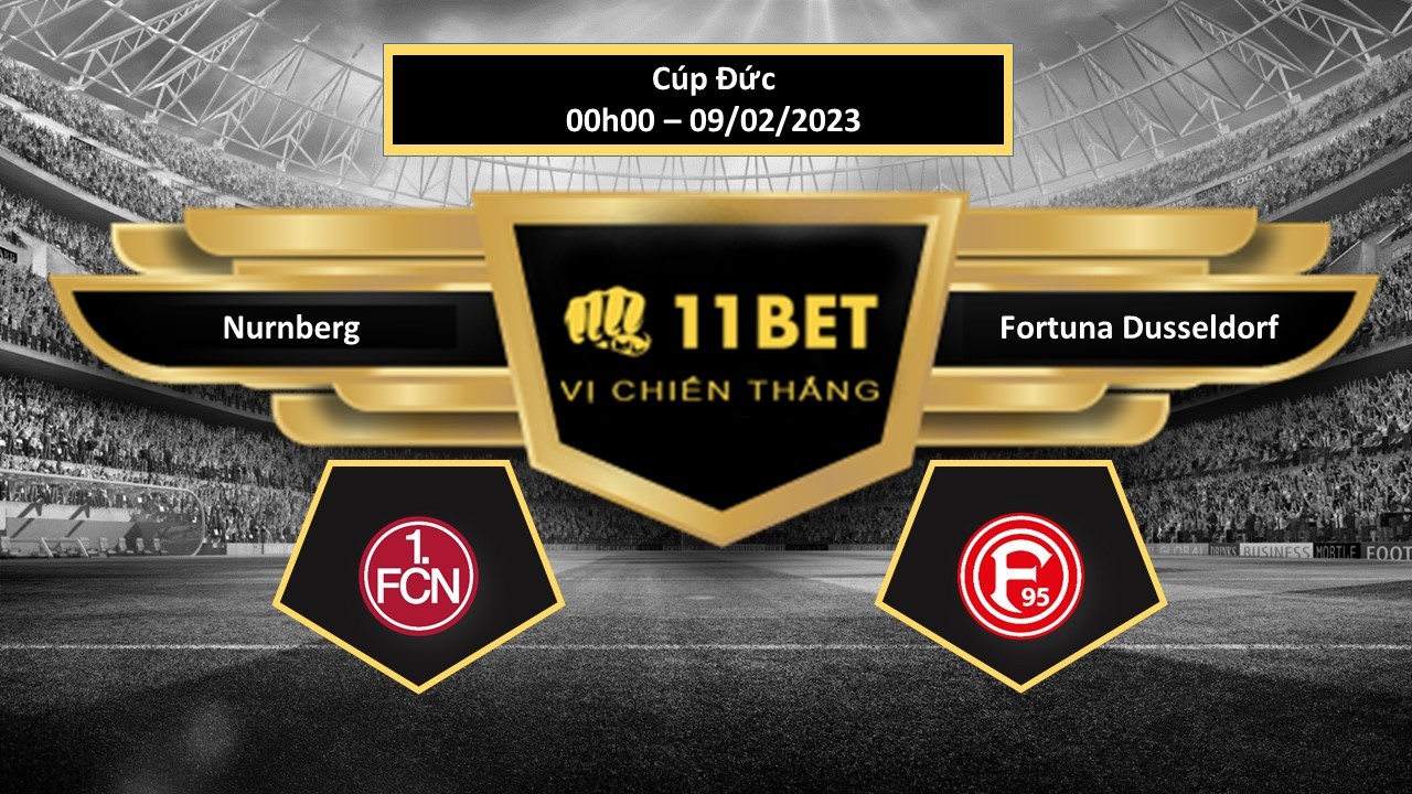 11BET Tip bóng đá Nurnberg vs Fortuna Dusseldorf, hôm nay 09/02/2023