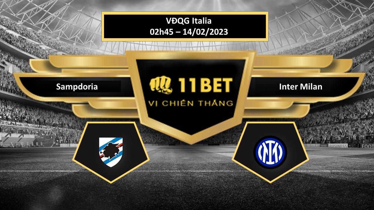 11BET Tip bóng đá Sampdoria vs Inter Milan, hôm nay 14/02/2023