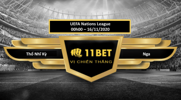 11BET Tip bóng đá  Thổ Nhĩ Kỳ vs Nga , hôm nay 16/11/2020