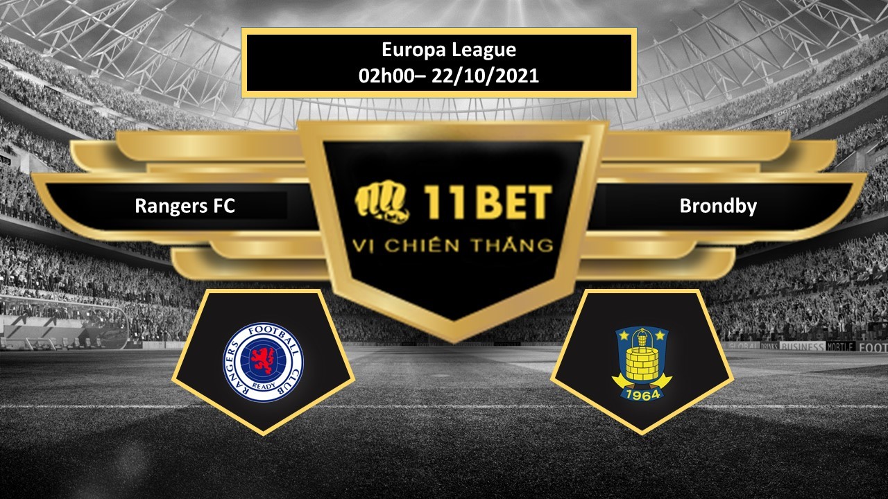 11BET Tip bóng đá Rangers FC vs Brondby , hôm nay 22/10/2021