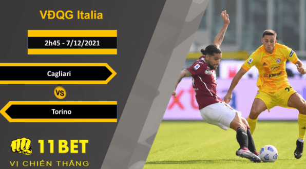 11BET Soi kèo Cagliari vs Torino, 2h45, 7/12/2021