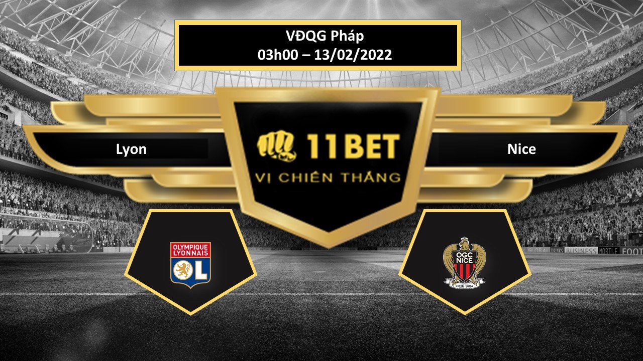 11BET Tip bóng đá Lyon vs Nice, hôm nay 13/02/2022