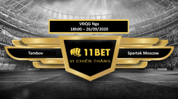 11BET Tip bóng đá Tambov vs Spartak Moscow , hôm nay 26/09/2020