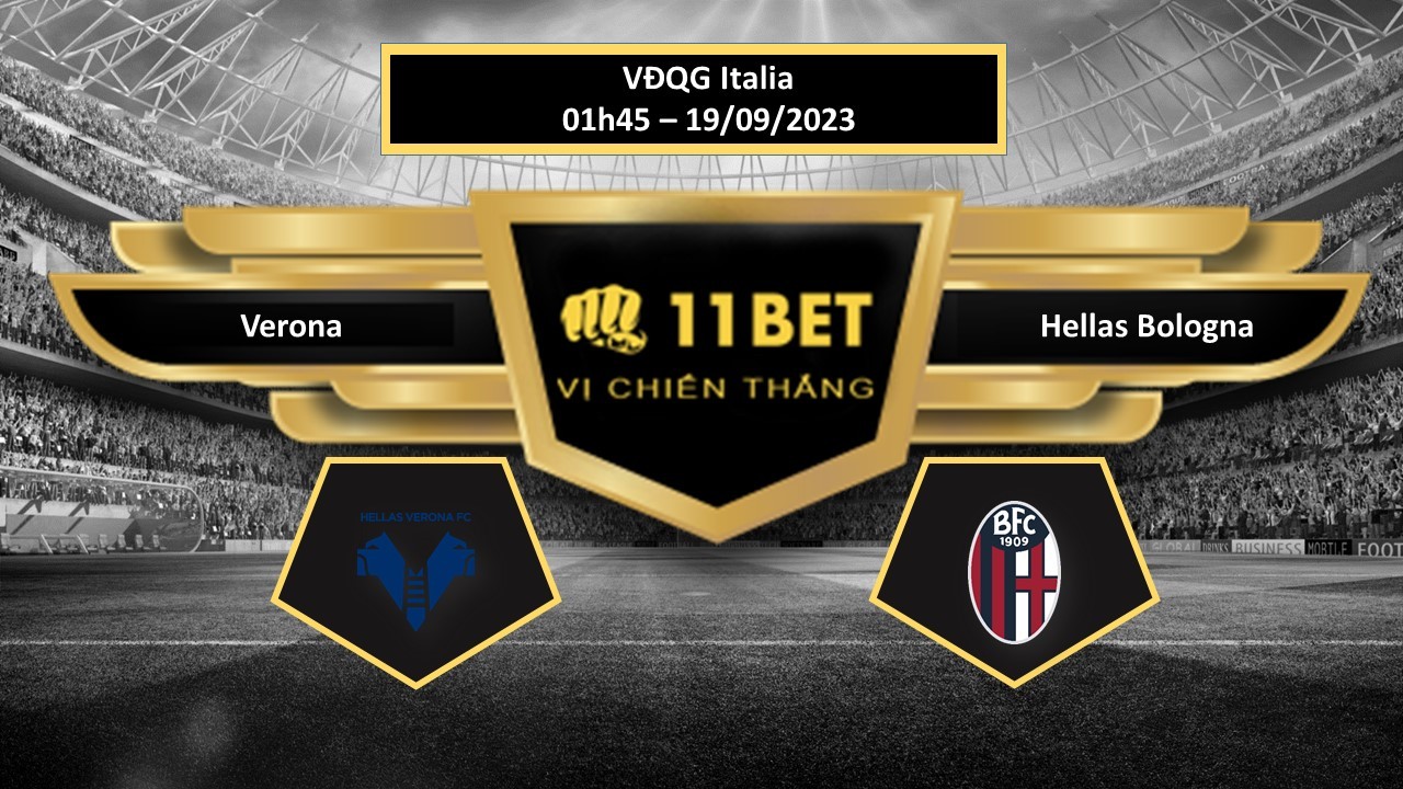 11BET Tip bóng đá Verona vs Bologna, hôm nay 19/09/2023