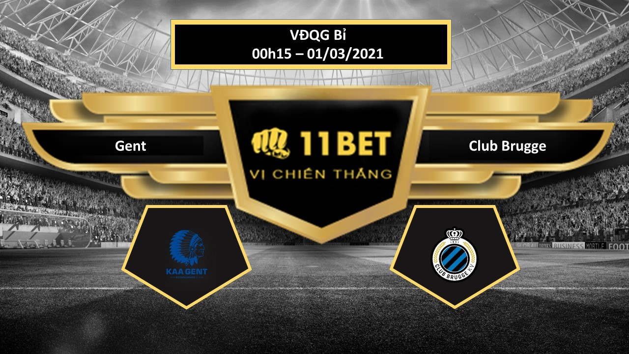 11BET Tip bóng đá  Gent vs Club Brugge , hôm nay 01/03/2021